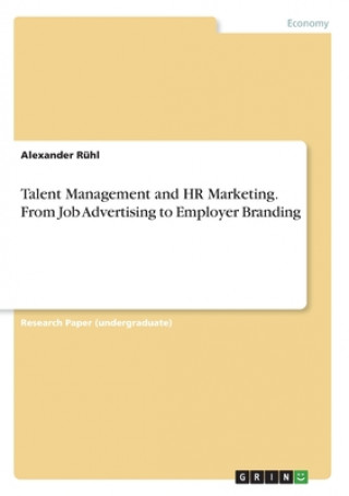 Könyv Talent Management and HR Marketing. From Job Advertising to Employer Branding Alexander Rühl