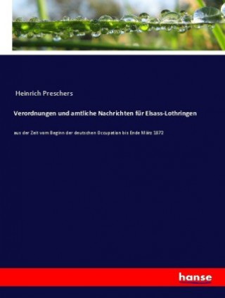 Könyv Verordnungen und amtliche Nachrichten für Elsass-Lothringen Heinrich Preschers