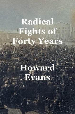 Carte Radical Fights of Forty Years Howard Evans