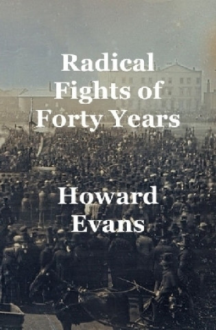 Book Radical Fights of Forty Years Howard Evans