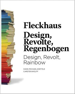 Kniha Fleckhaus: Design, Revolt, Rainbow Hans-Michael Koetzle