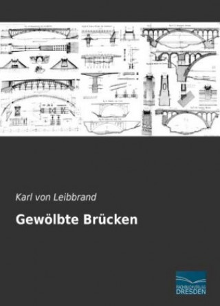 Knjiga Gewölbte Brücken Karl von Leibbrand