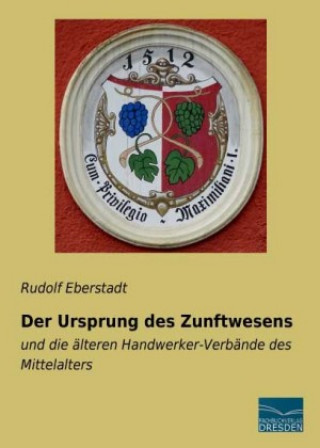 Knjiga Der Ursprung des Zunftwesens Rudolf Eberstadt