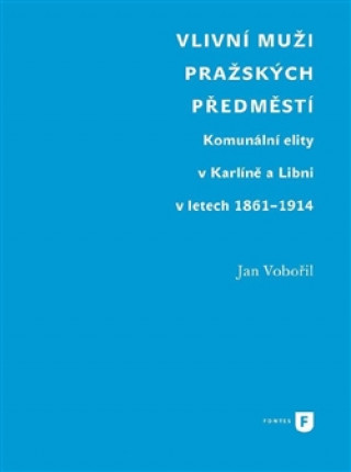 Kniha Vlivní muži pražských předměstí Jan Vobořil