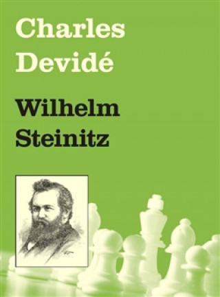 Kniha Wilhelm Steinitz Charles Devidé