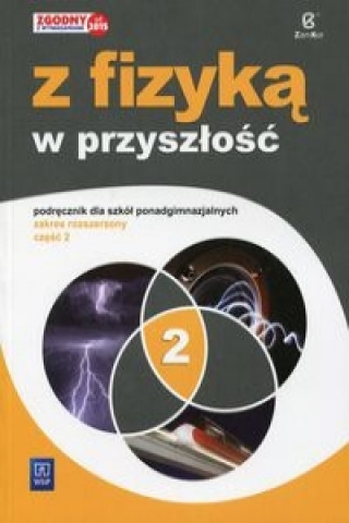 Kniha Z fizyka w przyszlosc Czesc 2 Podrecznik Zakres rozszerzony Barbara Sagnowska