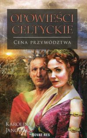 Kniha Opowiesci celtyckie Cena przywodztwa Karolina Janowska