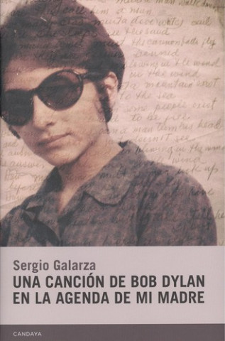 Livro Una canción de Bob Dylan en la agenda de mi madre SERGIO GALARZA