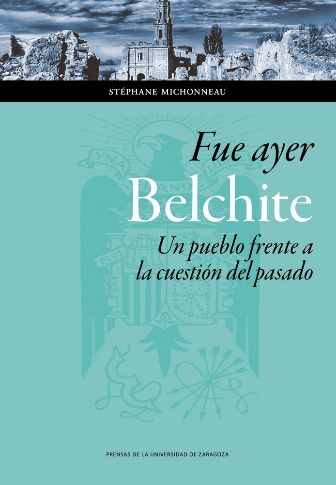 Kniha Fue ayer: Belchite. Un pueblo frente a la cuestión del pasado 