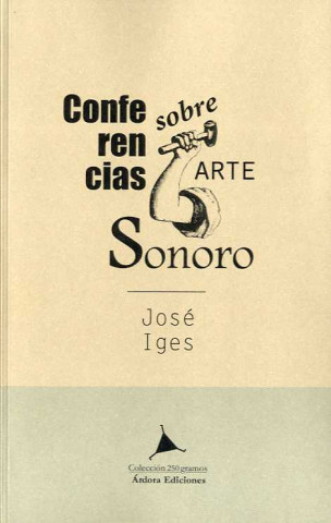 Book Conferencias sobre arte sonoro JOSE IGES