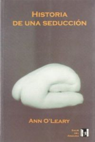 Könyv Historia de una seducción ANN O'LEARY