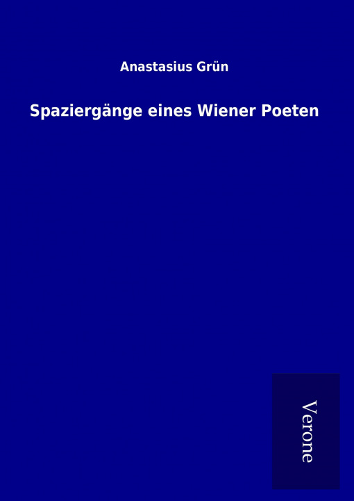 Buch Spaziergänge eines Wiener Poeten Anastasius Grün