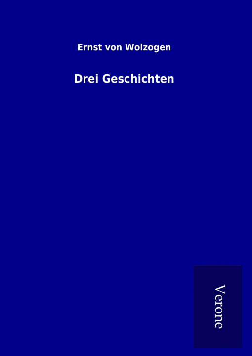 Книга Drei Geschichten Ernst von Wolzogen