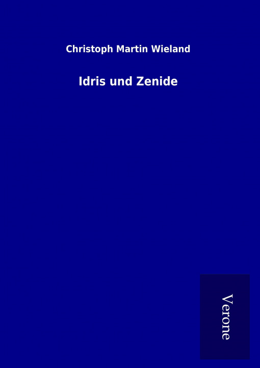 Carte Idris und Zenide Christoph Martin Wieland