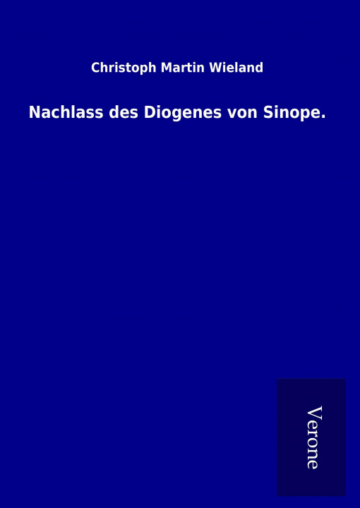 Carte Nachlass des Diogenes von Sinope. Christoph Martin Wieland
