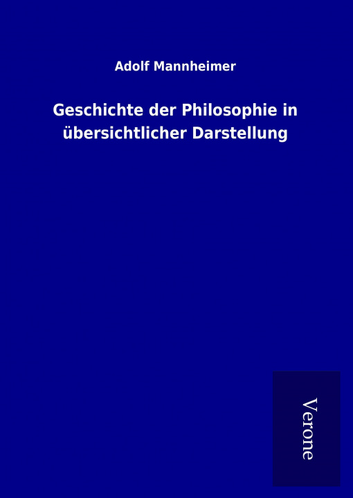 Книга Geschichte der Philosophie in übersichtlicher Darstellung Adolf Mannheimer