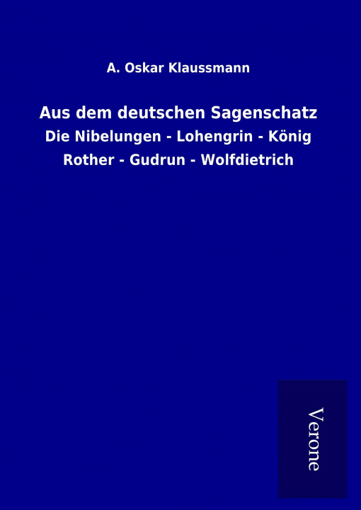 Kniha Aus dem deutschen Sagenschatz A. Oskar Klaussmann