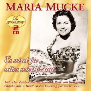 Audio Es Wird Ja Alles Wieder Gut-50 Groáe Erfolge Maria Mucke