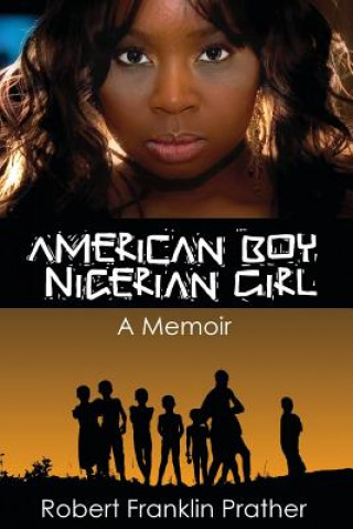 Könyv American Boy, Nigerian Girl Robert F Prather
