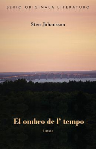 Könyv El ombro de l' tempo (Originala romano en Esperanto) Sten Johansson