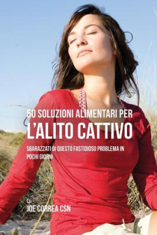 Buch 50 Soluzioni Alimentari Per L'alito Cattivo Joe Correa