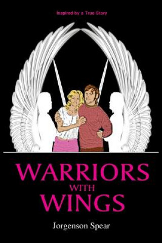 Kniha Warriors with Wings Jorgenson Spear