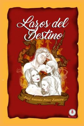 Buch Lazos del destino José Antonio Pérez Zamora