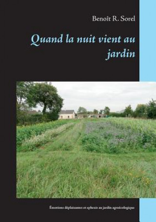 Книга Quand la nuit vient au jardin Benoît R. Sorel
