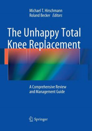 Книга Unhappy Total Knee Replacement Roland Becker