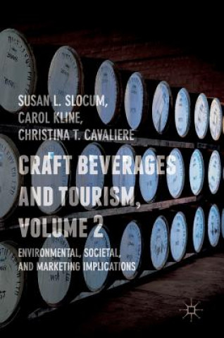 Knjiga Craft Beverages and Tourism, Volume 2 Carol Kline