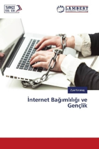 Książka Internet Bagimliligi ve Gençlik Ziya Karakus