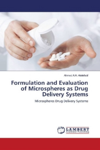 Kniha Formulation and Evaluation of Microspheres as Drug Delivery Systems Ahmed A. H. Abdellatif