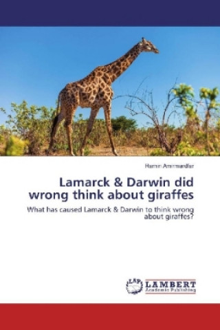 Carte Lamarck & Darwin did wrong think about giraffes Ramin Amirmardfar