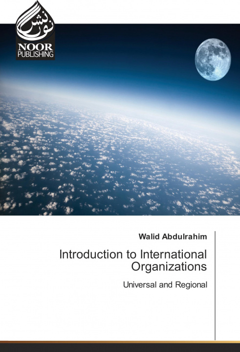 Knjiga Introduction to International Organizations Walid Abdulrahim