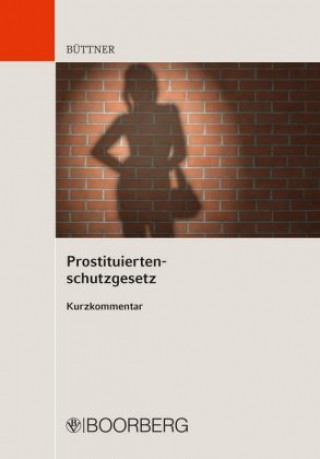 Kniha Prostituiertenschutzgesetz Manfred Büttner