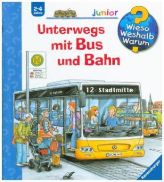 Könyv Wieso? Weshalb? Warum? junior, Band 63: Unterwegs mit Bus und Bahn Andrea Erne