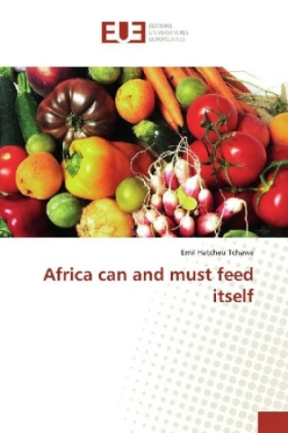 Книга Africa can and must feed itself Emil Hatcheu Tchawe