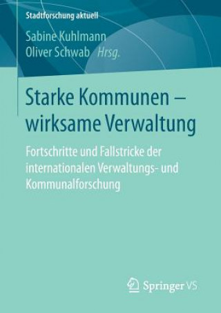 Könyv Starke Kommunen - Wirksame Verwaltung Sabine Kuhlmann