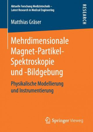 Könyv Mehrdimensionale Magnet-Partikel-Spektroskopie und -Bildgebung Matthias Gräser