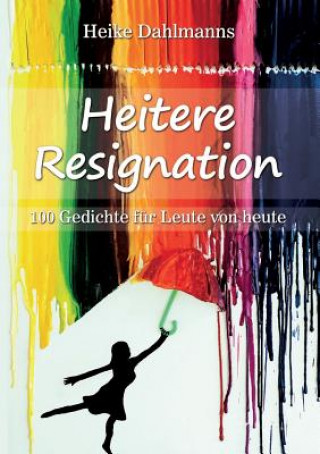 Kniha Heitere Resignation Heike Dahlmanns