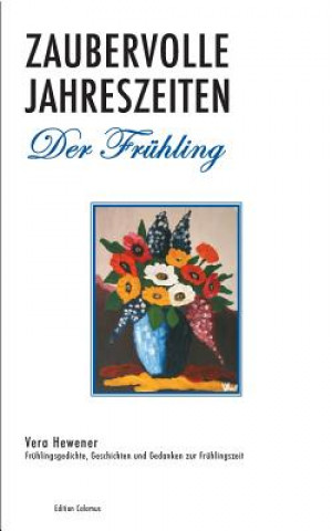 Книга Zaubervolle Jahreszeiten - Der Fruhling Vera Hewener