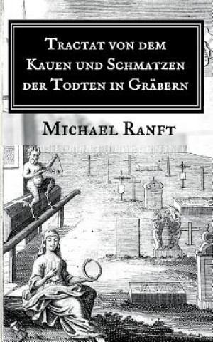 Carte Tractat von dem Kauen und Schmatzen der Todten in Grabern Michael Ranft