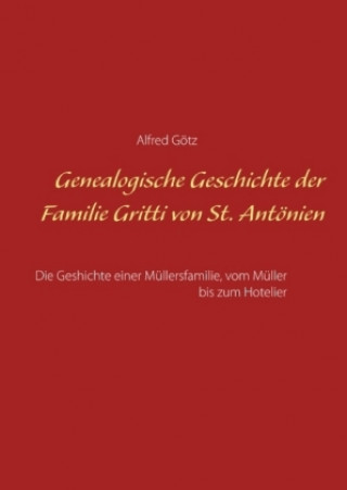 Książka Genealogische Geschichte der Familie Gritti von St. Antönien Alfred Götz