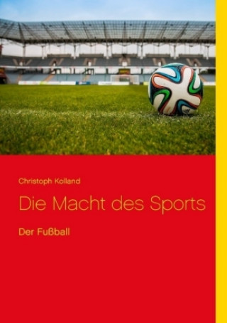 Kniha Die Macht des Sports Christoph Kolland