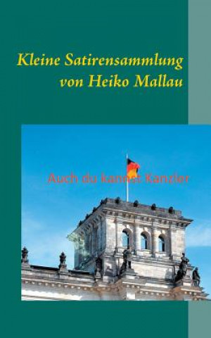 Kniha Auch du kannst Kanzler Heiko Mallau