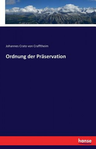 Könyv Ordnung der Praservation Johannes Crato von Crafftheim