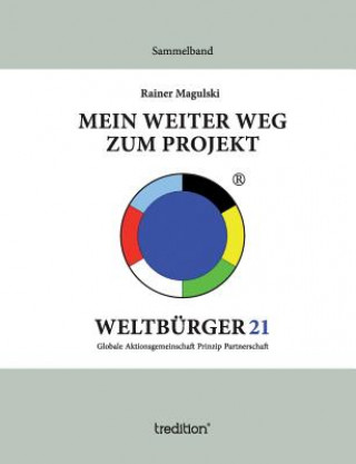 Kniha Mein weiter Weg zum Projekt Weltburger21 Rainer Magulski