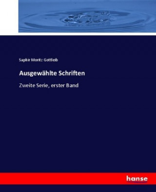 Carte Ausgewählte Schriften Saphir Moritz Gottleib