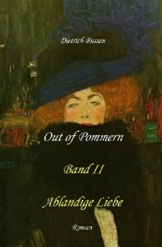 Book Out of Pommern - Band II: Ablandige Liebe Dietrich Bussen