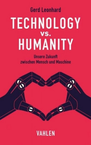 Könyv Technology vs. Humanity Gerd Leonhard